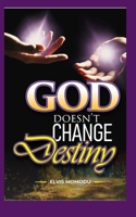 God Does Not Change Destiny B08WJPKPQS Book Cover