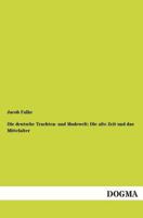 Die Deutsche Trachten- Und Modewelt: Die Alte Zeit Und Das Mittelalter 3955071367 Book Cover