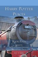 Harry Potter Places Book Four - Newts: Northeastern England Wizarding Treks 1938285190 Book Cover