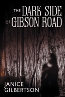 The Dark Side of Gibson Road 1683132173 Book Cover