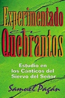 Experimentado En Quebrantos(experience in Suffering): Estudios En Los C�nticos del Siervo del Se�or(studies in the Songs of the Lord's Servant) 0687038693 Book Cover