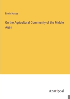 On the Agricultural Community of the Middle Ages 3382160781 Book Cover