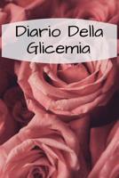 Diario Della Glicemia: 6x9 Diario Del Diabete O Diario Dello Zucchero Nel Sangue Per 1 Anno / 53 Settimane. Giornale Del Diabete Per La Glicemia Come Organizzatore E Diario Medico In Forma Prestampata 1077820100 Book Cover