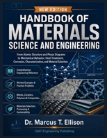 Handbook of Materials Science and Engineering: From Atomic Structure and Phase Diagrams to Mechanical Behavior, Heat Treatment, Corrosion, Characterization, and Material Selection B0HFD5Y8MM Book Cover