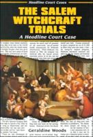 The Salem Witchcraft Trials: A Headline Court Case (Headline Court Cases) 0766013839 Book Cover