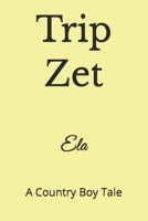 Trip Zet: A Country Boy Tale 1719541000 Book Cover