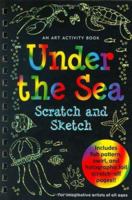 Under the Sea Scratch and Sketch: An Art Activity Book for Imaginative Artists of All Ages (Activity Book Series) 1593599056 Book Cover
