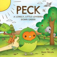 Peck: A Lonely, Little Lovebird Down Under 099887910X Book Cover