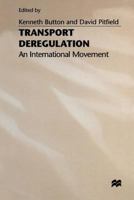 Transport Deregulation: An International Movement 1349216186 Book Cover