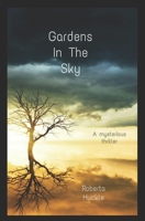 Gardens In The Sky: The Complete Story B0C7T3JLLK Book Cover