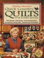 Debbie Mumm's Quick Country Quilts for Every Room: Wall Quilts, Bed Quilts, and Coordinating Accessories Using Easy, Timesaving Techniques 1579542646 Book Cover