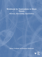 Workbook for Explorations in Music Theory: Harmony, Musicianship, Improvisation 1032853999 Book Cover