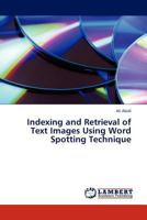 Indexing and Retrieval of Text Images Using Word Spotting Technique 3845407093 Book Cover