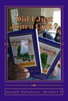 Did I Just Join a Cult ? 1984039792 Book Cover