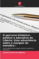 O percurso histórico-político e educativo da Libéria: Uma advertência sobre a margem de manobra: 6207407784 Book Cover