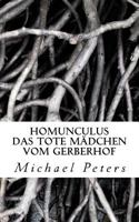Homunculus: Das tote Maedchen vom Gerberhof 1493611992 Book Cover