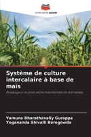 Système de culture intercalaire à base de maïs: Études pour la zone sèche méridionale du Karnataka (French Edition) 620867641X Book Cover