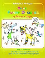 Color Funny Doodles - Book 1 Humorous 1905747381 Book Cover