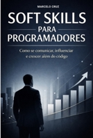 Soft Skills para Programadores (Portuguese Edition) B0GJP99SFR Book Cover