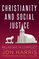 Christianity and Social Justice: Religions in Conflict 1956521003 Book Cover