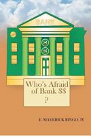 Who's Afraid of Bank $$ 0615698425 Book Cover