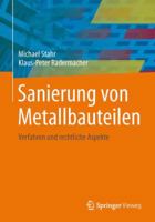 Sanierung Von Metallbauteilen: Verfahren Und Rechtliche Aspekte 3834808717 Book Cover