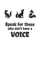 Speak For Those Who Don't Have a Voice: 6x9 Journal for Writing Down Daily Habits, Diary, Notebook (Vegan Themed Book) 1660753759 Book Cover