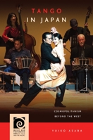Tango in Japan: Cosmopolitanism Beyond the West 082489569X Book Cover