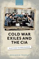 Cold War Exiles and the CIA 0198880693 Book Cover