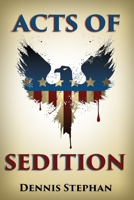 Acts of Sedition 1537558803 Book Cover