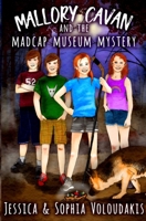 Mallory Cavan and the Madcap Museum Mystery 1735515647 Book Cover
