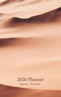 2020 Planner January - December: A Monthly and Weekly Planner Starting from January 1st to December 31st 2020, Covers Calendars for 2019, 2020, 2021, ... Weekly Spreads (Sunny Sand Dunes Image Cover) 1670766802 Book Cover