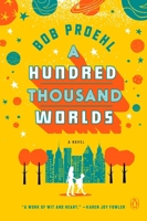 A Hundred Thousand Worlds 0399562230 Book Cover