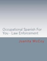 Occupational Spanish for You - Law Enforcement 1466321830 Book Cover