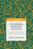 The Greens in British Politics: Protest, Anti-Austerity and the Divided Left 3319426729 Book Cover