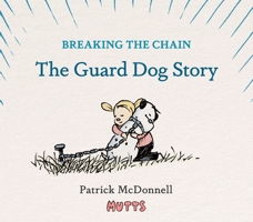 Breaking the Chain: The Guard Dog Story 1419779087 Book Cover