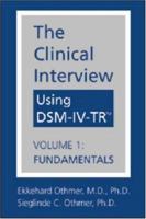 The Clinical Interview Using DSM-IV-TR, Vol. 1: Fundamentals 1585620513 Book Cover
