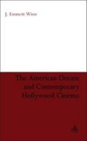 The American Dream and Contemporary Hollywood Cinema 0826428614 Book Cover