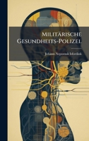 Militärische Gesundheits-Polizei. (German Edition) 1024705730 Book Cover
