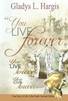You Live Forever, You Live Forever, You Live Forever 1533236534 Book Cover