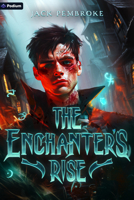 The Enchanter's Rise: An Epic Fantasy Adventure 1039459196 Book Cover