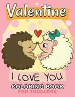 Valentine Coloring Books for Toddler: Cute Animals Coloring Pages 1795823852 Book Cover