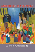 Experiencing Scripture: Intimacy with Ancient Text and Modern Faith 1921817585 Book Cover