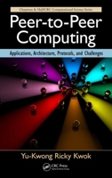 Peer-To-Peer Computing: Applications, Architecture, Protocols, and Challenges 1439809348 Book Cover