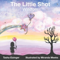 The Little Shot: Wisdom B0C2SMCTHN Book Cover