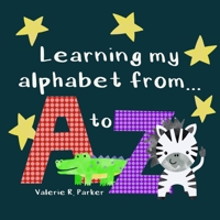 Learning my alphabet from A to Z B08L8C6QRH Book Cover