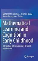 Mathematical Learning and Cognition in Early Childhood: Integrating Interdisciplinary Research into Practice 3030128946 Book Cover
