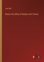 Nature the Utility of Religion and Theism 3368801627 Book Cover