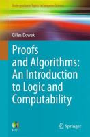 Proofs and Algorithms: An Introduction to Logic and Computability 0857291203 Book Cover