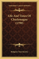 Life And Times Of Charlemagne 1165597667 Book Cover